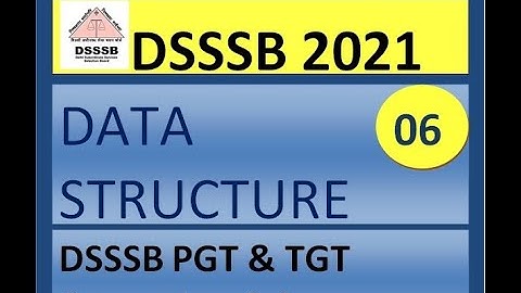 DSSSB/KVS/HTET/NVS/ APS PGT & TGT COMPUTER SCIENCE | CLASS-06 | LINKED LIST | DATASTRUCRUE