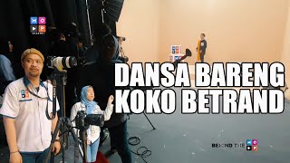 BEHIND THE MOP - SERUNYA DANSA BARENG KOKO BETRAND DI \