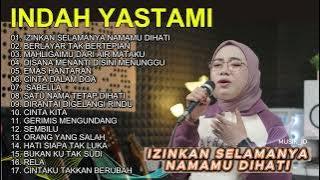 Izinkan Selamanya Namamu Dihati | Indah Yastami Full Album Top Best Akustik Terpopuler | Indah Yasta