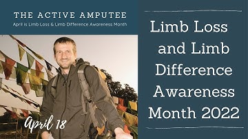 Limb Loss and Limb Difference Awareness Month 2022 - Day 18