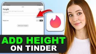How to Add Height on Tinder in 2026