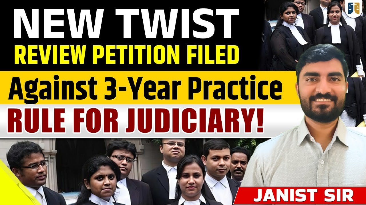 New Twist: Review Petition Filed Against 3-Year Practice Rule for Judiciary | Janist Sir