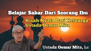 Ustadz Oemar Mita | Kata mutiara dari sang Ibu #kisahteladan #kisahinspiratif #downsyndrome #sabar