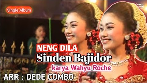 SINDEN BAJIDOR - NENG DILA Karya anyar Wahyu Roche (Official Music Video)