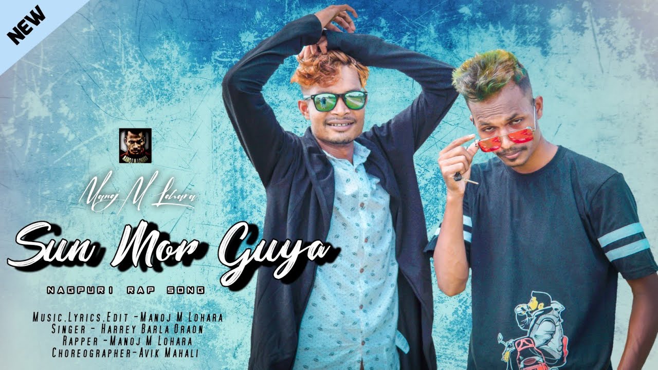 Nagpur Rapper NEW NAGPURI SONG | SUN MOR GUYA | RAP SONG | MANOJ M LOHARA ft. HARREY ...
