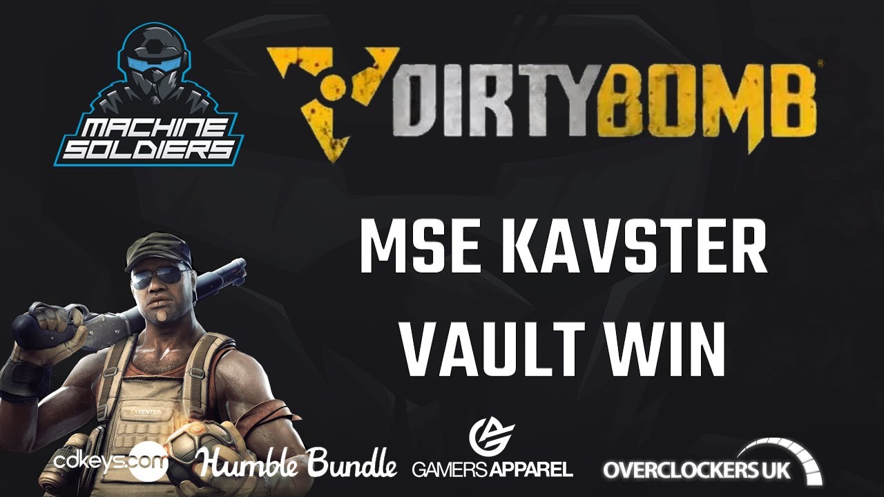 Machine Soldiers Esports | KavSteR Dirty Bomb Season 4 Ranked win Vault