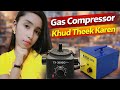 How to Repair Gass Compresure At Home | Gass wali Machine Kaise Repair kre