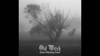 OLD WITCH   - Come Mourning Come - ALBUM 2013