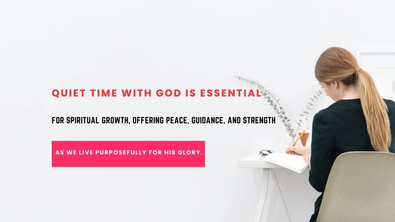 The Importance of Quiet Time with God and 5 Goals