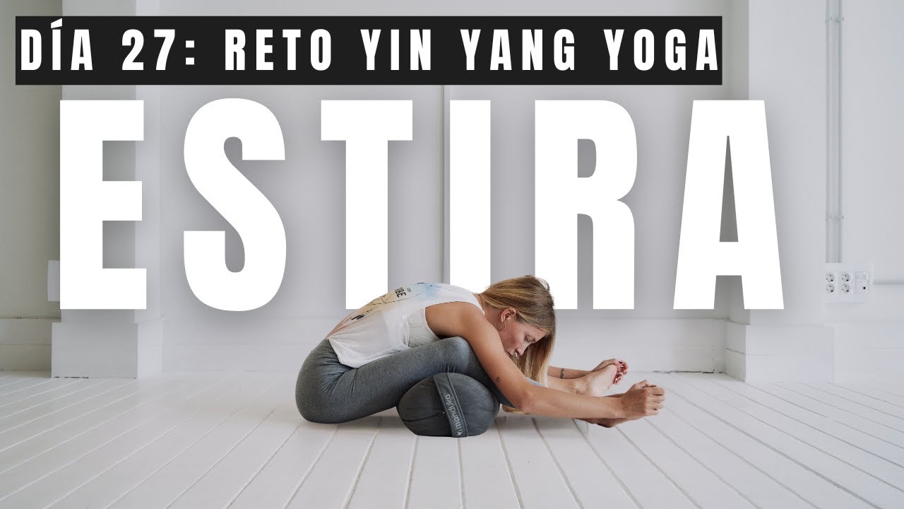 Día 27: ESTIRA  - Vinyasa, Power | Reto YIN YANG
