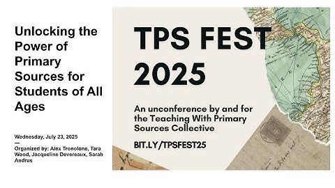 Unlocking the Power of Primary Sources for Students of All Ages