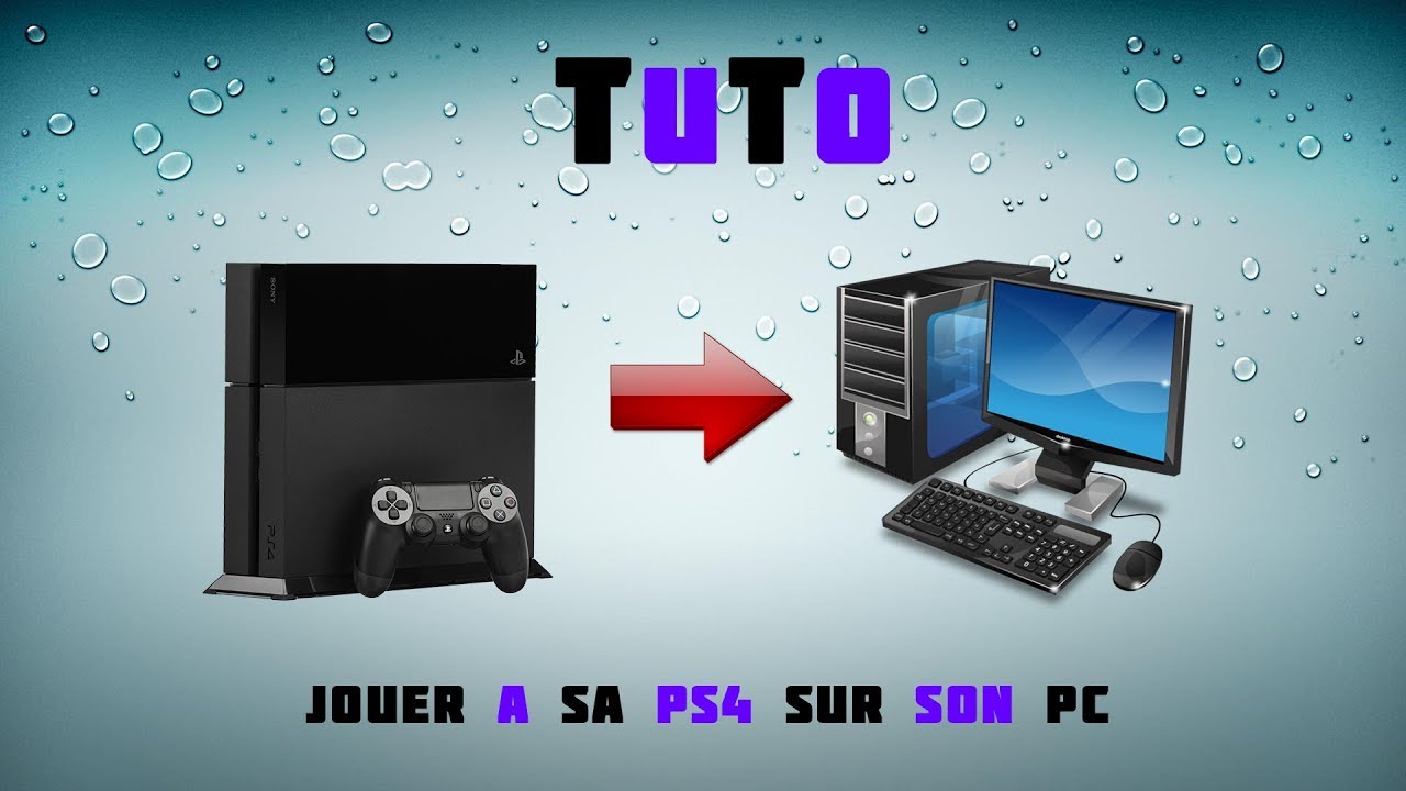 [TUTO] COMMENT JOUER A SA PS4 SUR SON PC YouTube