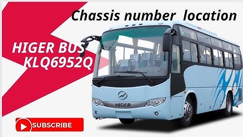 Higer Bus KLQ6952Q Chassis and Engine Number Location