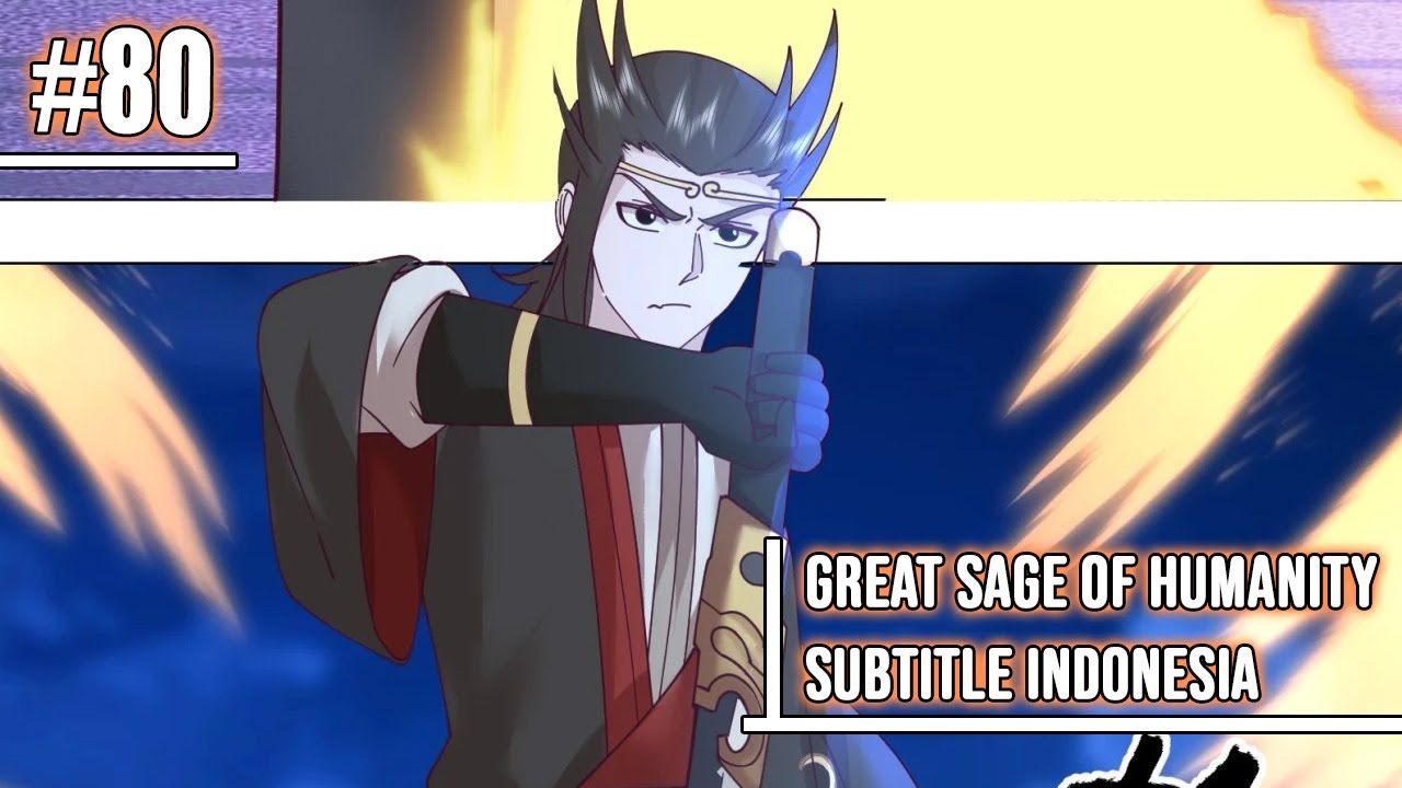 Great Sage of Humanity Chapter 80 Sub Indo - YouTube