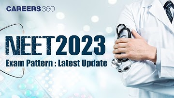 NEET 2023 Exam Pattern - Marking Scheme, Exam Mode, Question Type