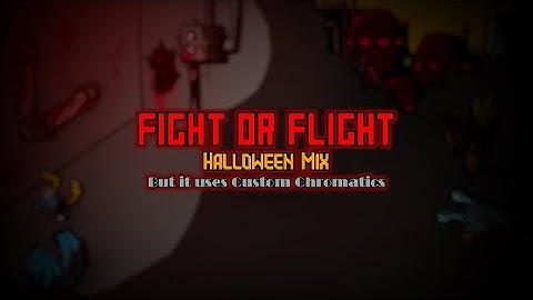 Fight or Flight [Halloween Mix] but with Custom Chromatics (Warning: Audible Gore)