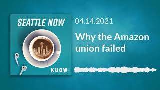 Why the Amazon union failed (Full Episode) / Seattle Now