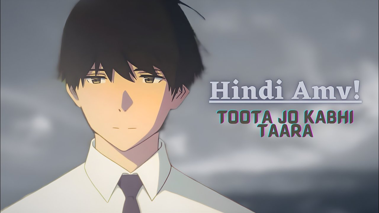 Hindi Romantic AMV___Toota Jo Kabhi Taara @Animepedia003