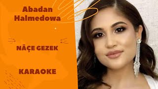 Abadan Halmedowa - Näçe gezek (TURKMEN KARAOKE)