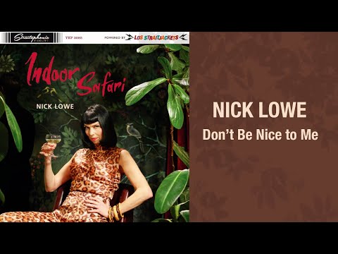 Nick Lowe - "Don't Be Nice to Me" (Lyric Video)
