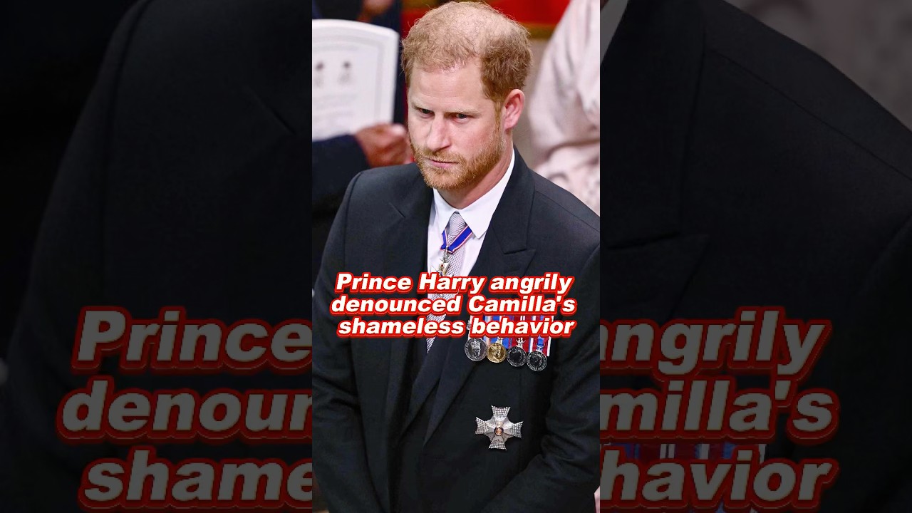 Принц Гарри гневно осудил бесстыдное поведение Камиллы 
