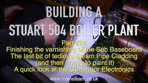 MAKING A STUART 504 BOILER PLANT -  PART #24 - SMALL JOBS AND A LOOK AT THE ELECTRONICS