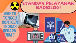 waktu tunggu rontgen thorax 3 jam ?! Standar Pelayanan Radiologi