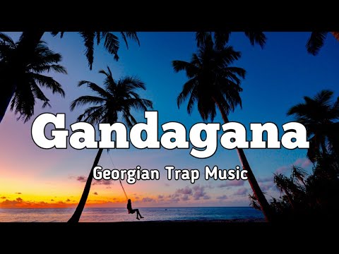 Gandagana  Georgian Trap Music Lyrics