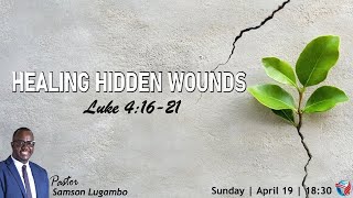 SUNDAY SERVICE (PM) |Pst Samson Lugambo| HEALING HIDDEN WOUNDS |18:30 |19 April 2026