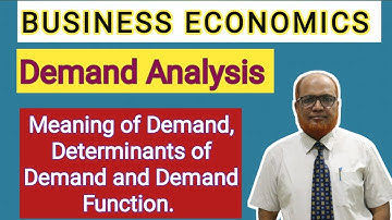 Business Economics I Demand Analysis I Meaning and Determinants of Demand I Demand Function I Khans