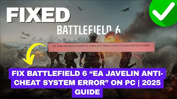 Fix Battlefield 6 “EA Javelin Anti-Cheat System Error” on PC | 2025 Guide