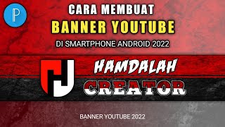 CARA MEMBUAT BANNER YOUTUBE DI ANDROID atau SMARTPHONE ANDROID 2022 || TUTORIAL BANNER PIXELLAB 2022 screenshot 1