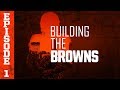 2018 Building the Browns: Episode 1 | Cleveland Browns