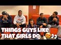 THINGS GUYS LIKE THAT GIRLS DO | COLLEGE EDITION *explicit*