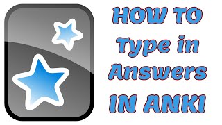 How to Type in Answers in Anki Flashcards