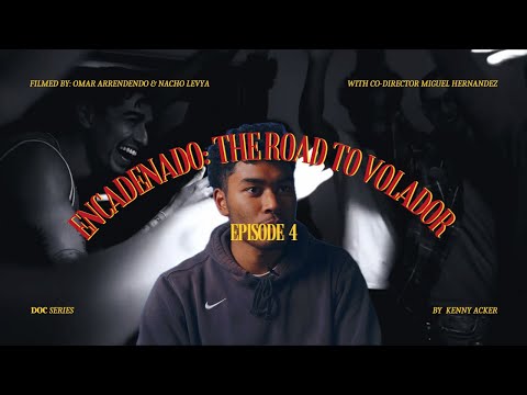 Encadenado: The Road to 'Volador' Ep.4