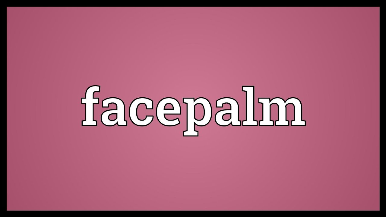 facepalm-meaning-youtube