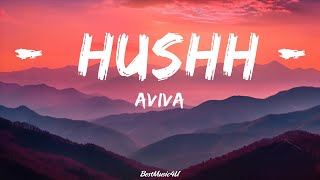 Aviva - Hushh (Lyrics) | The World Of Music