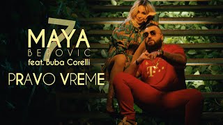 Maya Berović Feat. Buba Corelli - Pravo Vreme (Official Video)