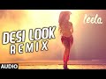 'Desi Look' Remix Full AUDIO Song | Sunny Leone | Ek Paheli Leela