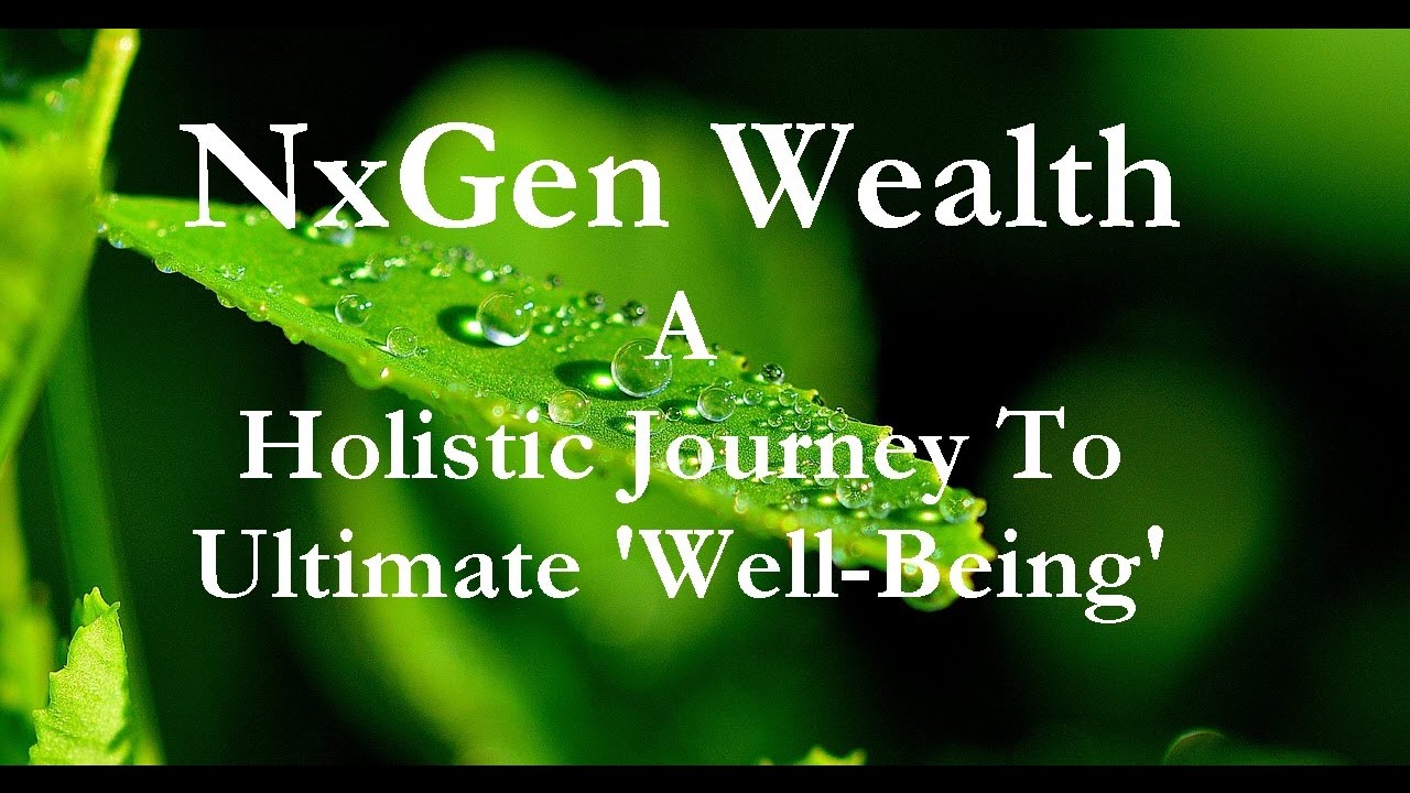 NxGen Wealth Management: Holistic Wealth-Wisdom-Wellness Reviews
