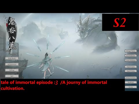 Tale of immortal/S2/ episode 3/ A journey to immortality