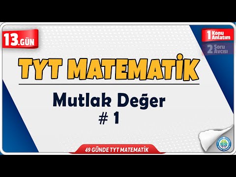 Mutlak Değer 1 Konu Anlatım | 49 Günde TYT Matematik Kampı 13.Gün