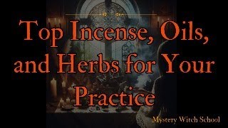 Essential Wiccan Supplies: Top Incense, Oils, and Herbs for Your Practice