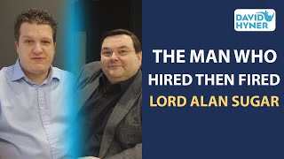 The Man Who Hired... Then Fired Lord Alan Sugar | Ben Dyer | Daves Desk (197)