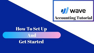 Wave Accounting Tutorial - How To Set Up And Get Started