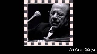 Neşet Ertaş - Ah Yalan Dünya