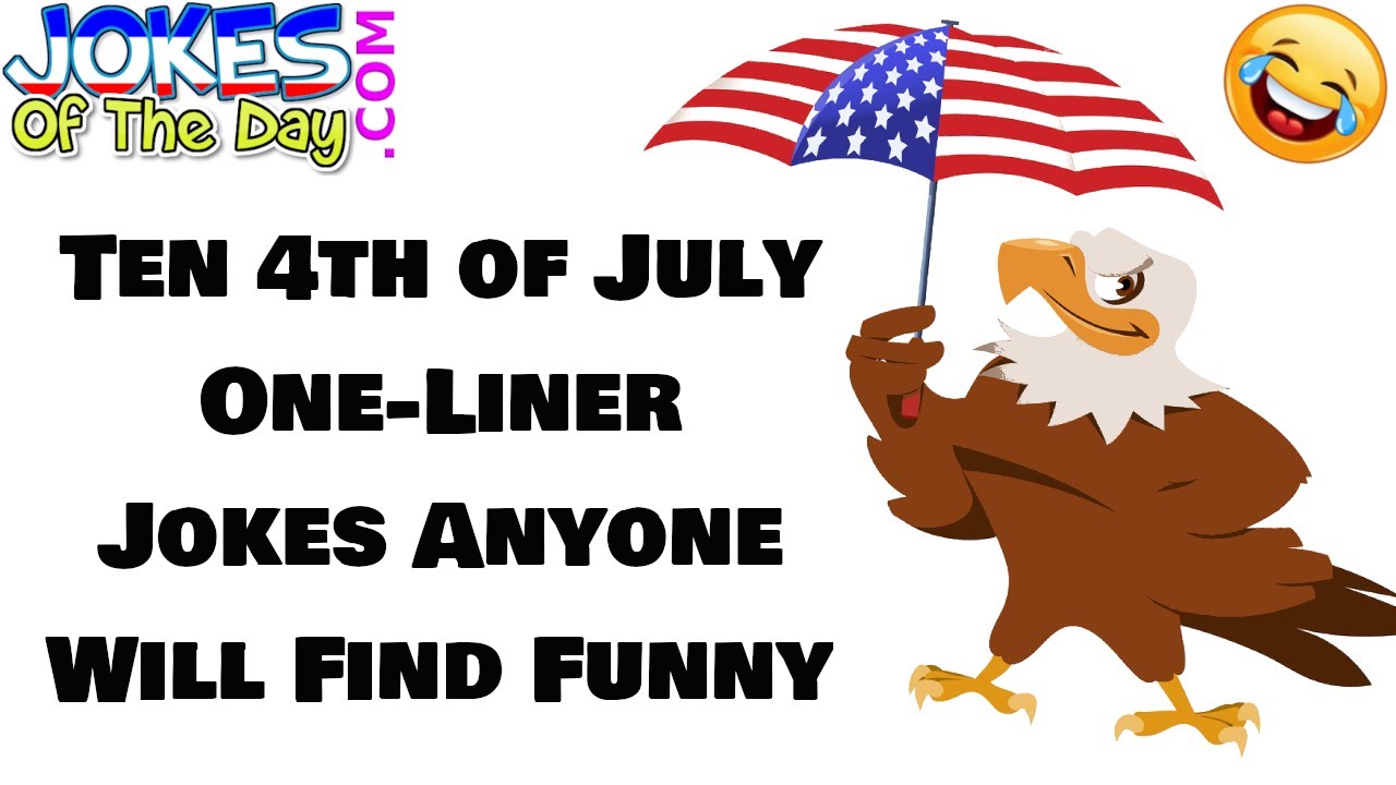 10 Funny 4th of July Jokes That Anyone Will Find Hilarious - YouTube