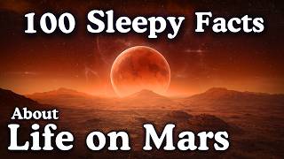 Is life on Mars Possible? | 100 Facts to Fall Asleep To