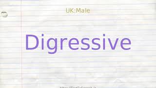 How To Pronounce Digressive
